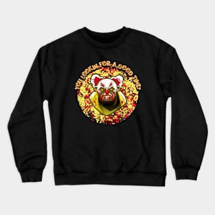 You Lookin For A Good Time? Crewneck Sweatshirt